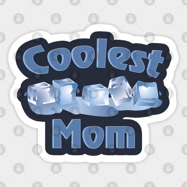 Coolest Mom Sticker by Barthol Graphics